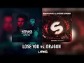 Afrojack & James Arthur vs. Martin Garrix, Matisse & Sadko - Lose You vs. Dragon (LIANG Mashup)