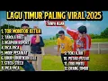Lagu Lagu timur paling viral dan hist  2025 #tormonitorketua #tabolabale
