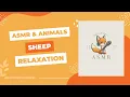 Chill Out with ASMR Sheep FULL Quick Peaceful