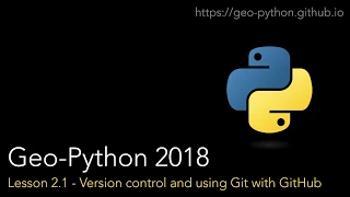 Geo-Python Lesson 2 1 - Version control and using Git with GitHub
