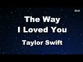 The Way I loved you - Taylor Swift Karaoke【With Guide Melody】