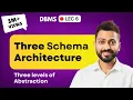 Lec-6 Three Schema Architecture Three Level of Abstraction Database Management System