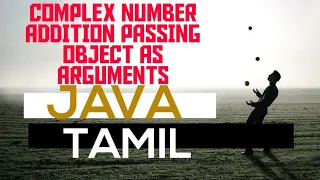 Adding Complex Number java passing object as arguments Tamil