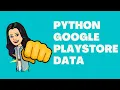 Manipulate Real Google Playstore Data in Python Practice Link