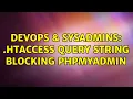 DevOps SysAdmins htaccess query string blocking phpmyadmin