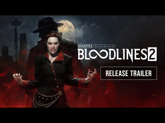 Vampire: The Masquerade - Bloodlines 2 - Release Trailer