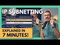 IP Subnetting Explained in 7 Minutes