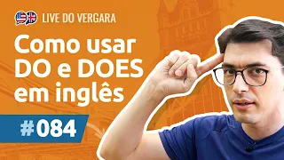 Live do Vergara #84 - Como usar DO e DOES em inglês