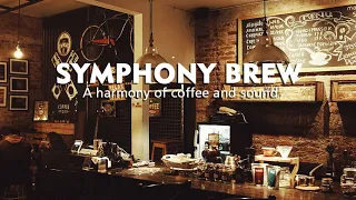 coffe shop music relax jazz cafe symphony a harmony of coffee and sound music relaxingmusic