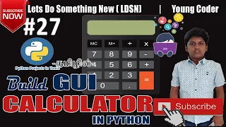 BUILD A SIMPLE GUI CALCULATOR PYTHON TAMIL NIRANJAN LDSN