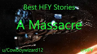 Download Best HFY Reddit Stories: A Massacre (r/HFY) MP3