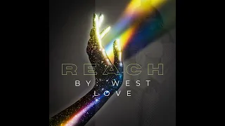Download REACH  BY WEST LOVE #REACH #movemountains #SHOWUPJESUS MP3