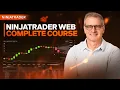 NinjaTrader Web Overview in 13 Minutes Beginner to Advanced