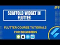 Scaffold Widget In Flutter - Flutter Course Tutorials For Beginners