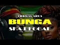 BUNGA -THOMAS ARYA - SKA REGGAE