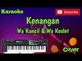Download Lagu Kenangan ( Wa Kancil \u0026 Wa Koslet ) Karaoke - Cover - Musik Sandiwaraan