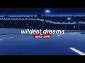 taylor swift - wildest dreams (slowed + reverb) ✧