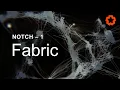 Fabric - Notch Tutorial 1