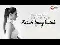 Download Lagu Liza Aditya - Kisah Yang Salah (Official Music Video)