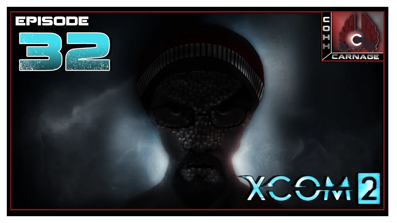 CohhCarnage Plays XCOM 2 - Episode 32