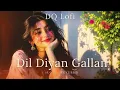 Dil Diyan Gallan song | slowed reverb song | lofi song | dil diyan gallan song | @dq_jay. 