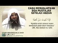 Download Lagu Cara Memanjatkan Doa Mustajab Setelah Adzan - Syaikh Abdurrozaq Al-Badr #nasehatulama