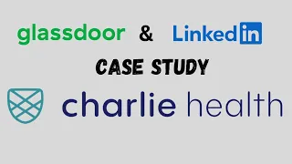 charlie health - glassdoor and LinkedIn Case Study