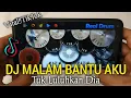 Lagu VIRAL ! DJ MALAM BANTU AKU TUK LULUHKAN DIA REMIX TERBARU 2023 [Real drum cover]