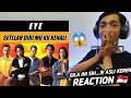 Download Lagu Eye - Setelah Dirimu Ku Kenali | Reaction 🇮🇩