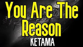 Download You Are The Reason (KARAOKE) | Ketama MP3