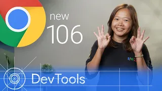 Chrome 106 - What s New in DevTools