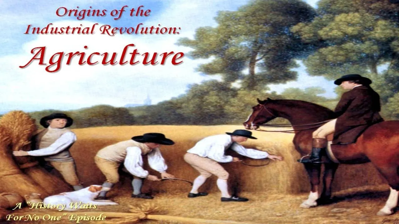 Origins of the Industrial Revolution: Agriculture