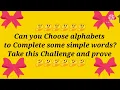 Complete words from the missing letters and boost your vocabulary