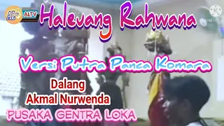 Download Haleuang Rahwana//Dalang Akmal Nurwenda//Pusaka Gentra Loka MP3