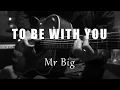 Download Lagu To Be With You - Mr Big (Acoustic Karaoke)