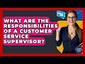 What Are The Responsibilities Of A Customer Service Supervisor - Customer Support Coach