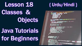 Lesson 18 - Classes Objects Java Tutorials for Beginners
