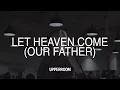 Download Lagu No One Like You + Let Heaven Come (Our Father) [Spontaneous] - UPPERROOM