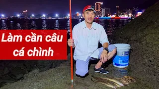 Làm cần câu cá chình và cá mao ếch, đi câu và thử nghiệm cần mới