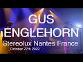 Download Lagu GUS ENGLEHORN Full Live Concert 4K @ Stereolux Nantes France October 27th 2022