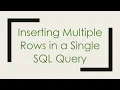 Inserting Multiple Rows in a Single SQL Query