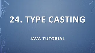 24 Type Casting Java Tutorial