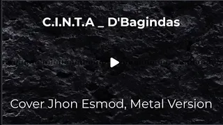 c i n t a dbagindas cover jhon esmod metal version 