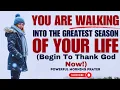 Download Lagu You Are Walking Into The Greatest Season Of Your Life! (Powerful Christian Motivation)