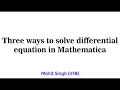 Three different ways to solve ODE in Mathematica Mathematica tutorials-01