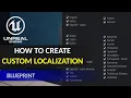 How to make custom localization in Unreal Engine using blueprints