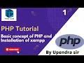 PHP Tutorial - 1 Basic concepts of PHP and Installation of XAMPP Introduction of PHP programming