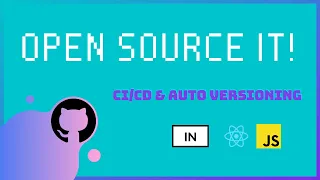 Open Source a JS React Project with Github Actions Semantic Release