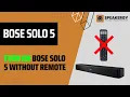 How To Turn On Bose Solo 5 Without Remote