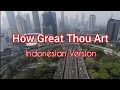 Download Lagu How Great Thou Art | Indonesian Version - Ajaib Tuhan | Hymn - Worship